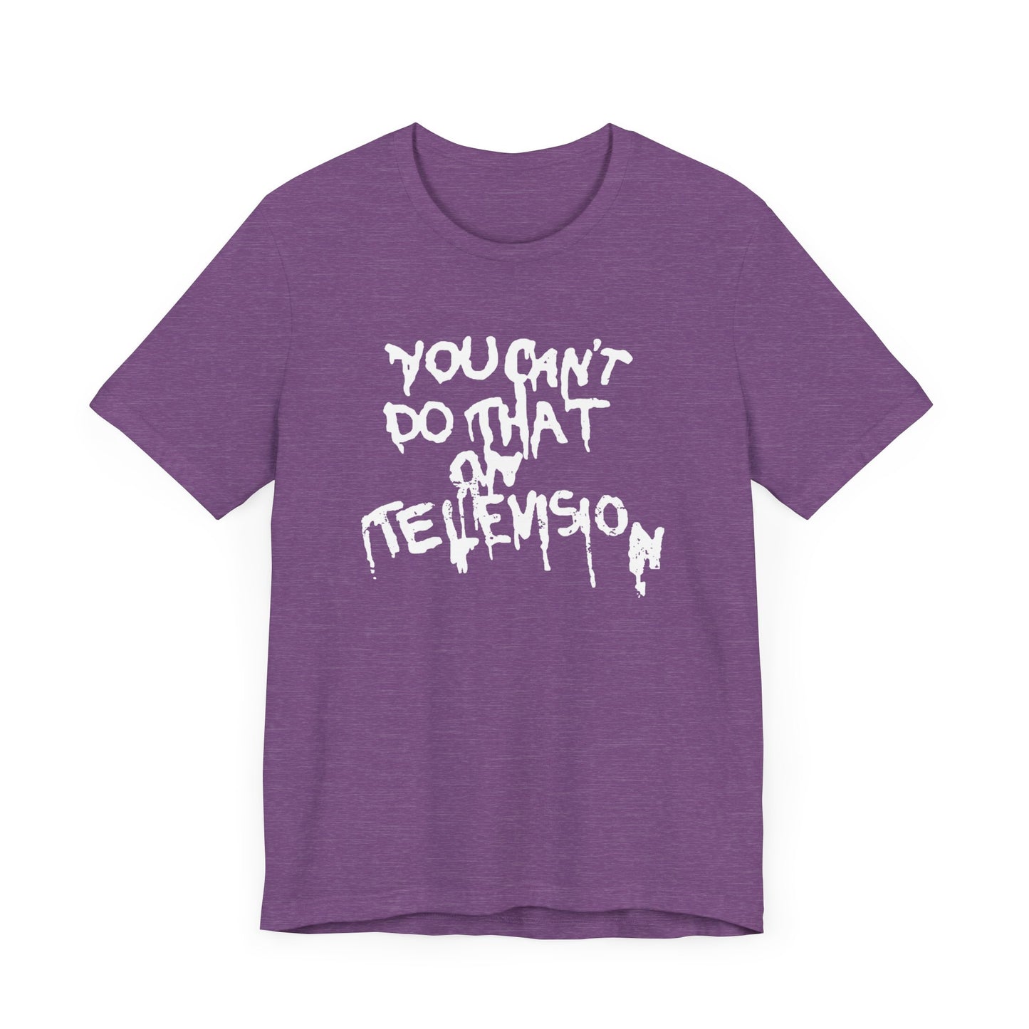 "You Can't Do That On Television" Gender-Neutral Tee