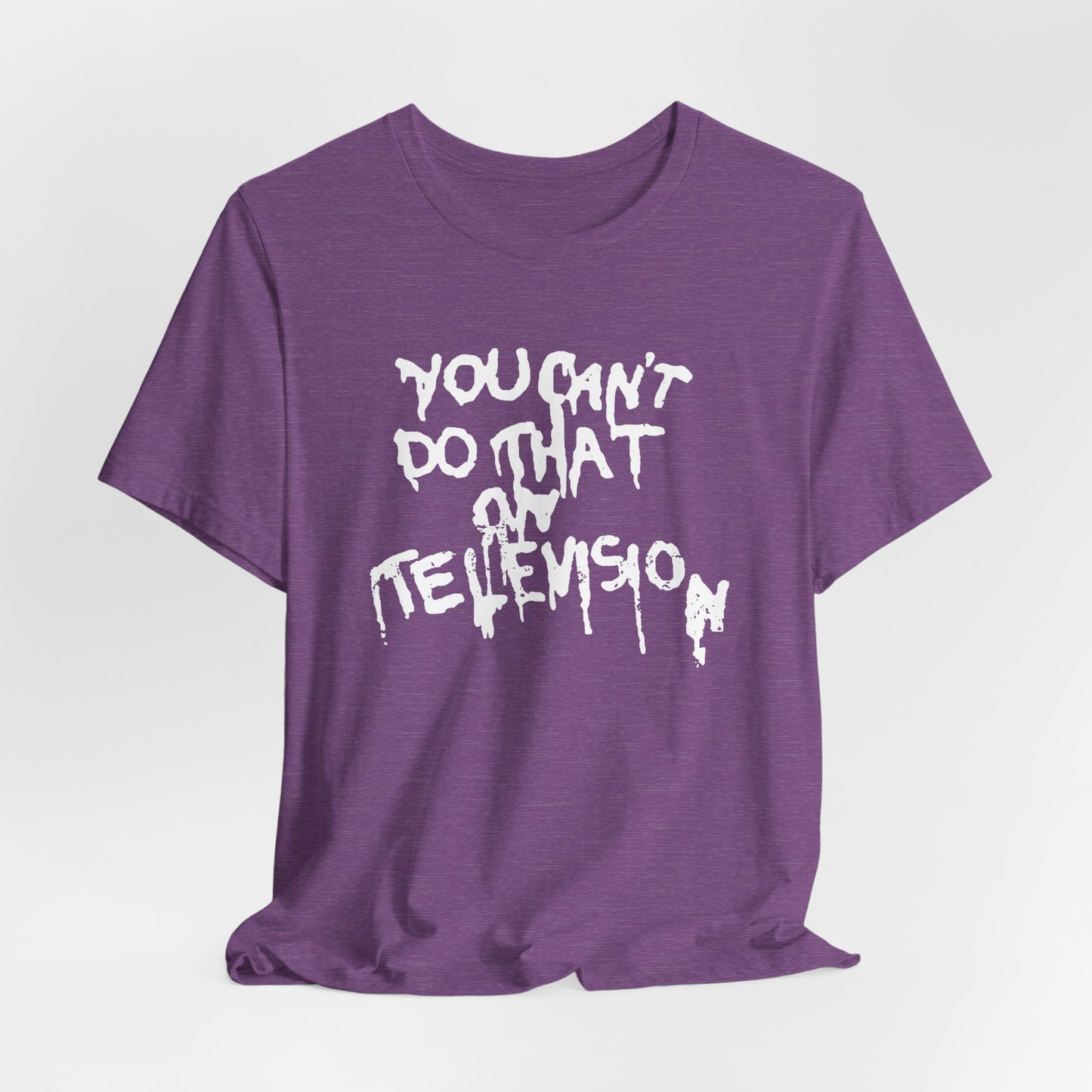 "You Can't Do That On Television" Gender-Neutral Tee